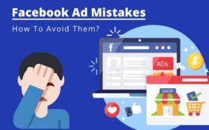 13-common Facebook Ad beginner mistakes that will kill your marketing budget