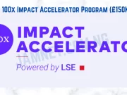 APPLY: 100x Impact Accelerator Program (£150K) 2024 APPLY: 100x Impact Accelerator Program (£150K) 2024