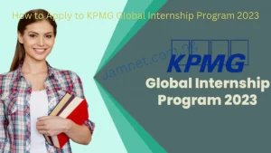 How to Apply to KPMG Global Internship Program 2023