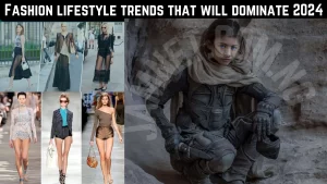 Fashion lifestyle trends that will dominate 2024