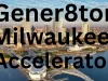 Gener8tor Milwaukee Accelerator