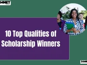 10 Top Qualities of Scholarship Winners 10 Top Qualities of Scholarship Winners