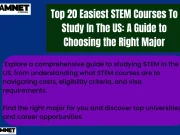 Top 20 Easiest STEM Courses To Study In The US: A Guide to Choosing the Right Major Top 20 Easiest STEM Courses To Study In The US: A Guide to Choosing the Right Major