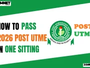 Complete Guide On How To Pass The Post-UTME Exam in 2026 On Your First Attempt Complete Guide On How To Pass The Post-UTME Exam in 2026 On Your First Attempt