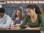 Do You Require The GRE To Study Abroad? A guide to the GRE test for international students, covering what the GRE is, why it matters, which countries require it, and how to prepare.