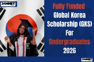 Fully Funded Global Korea Scholarship (GKS) For Undergraduates 2026