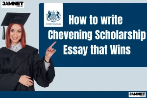 A comprehensive guide on How to write Chevening Scholarship Essay that Wins. Learn how to structure and write essays on leadership, networking, career plans, and course choice.