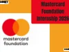 Mastercard Foundation Internship 2026 Launch your career with the Mastercard Foundation Internship Program. Discover eligibility, benefits, the selection process, and how to apply for this transformative opportunity for young Africans.