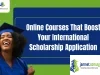 Online Courses That Boost Your International Scholarship Application Online Courses That Boost Your International Scholarship Applications