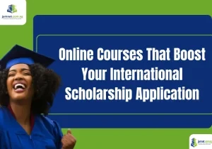 Online Courses That Boost Your International Scholarship Applications