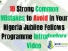 10 Strong Common Mistakes to Avoid in Your Nigeria Jubilee Fellows Programme Introductory Video