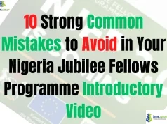 10 Strong Common Mistakes to Avoid in Your Nigeria Jubilee Fellows Programme Introductory Video