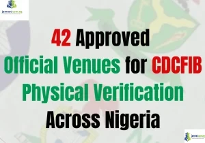 42 Approved Official Venues for CDCFIB Physical Verification Across Nigeria