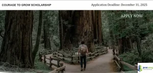 Courage To Grow Scholarship 2026 ( 1,000 Award for High School & College Students in USA)