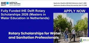 Fully Funded IHE Delft Rotary Scholarships 2026 (Masters in Water Education in Netherlands)