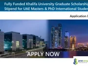 Fully Funded Khalifa University Graduate Scholarship 2026 (AED 40,000 Stipend for UAE Masters & PhD International Students) Fully Funded Khalifa University Graduate Scholarship 2026 (AED 40,000 Stipend for UAE Masters & PhD International Students)