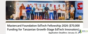 Mastercard Foundation EdTech Fellowship 2026 (70,000 Funding for Tanzanian Growth-Stage EdTech Innovators)
