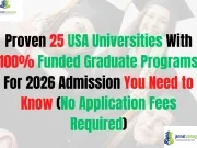 Proven 25 USA Universities With 100% Funded Graduate Programs For 2026 Admission You Need to Know (No Application Fees Required) Proven 25 USA Universities With 100 Funded Graduate Programs For 2026 Admission You Need to Know (No Application Fees Required)