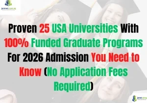 Proven 25 USA Universities With 100 Funded Graduate Programs For 2026 Admission You Need to Know (No Application Fees Required)