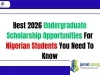 Best 2026 Undergraduate Scholarship Opportunities For Nigerian Students You Need To Know