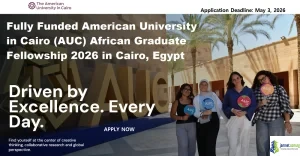 Fully Funded American University in Cairo (AUC) African Graduate Fellowship 2026 in Cairo, Egypt