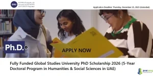Fully Funded Global Studies University PhD Scholarship 2026 (5-Year Doctoral Program in Humanities & Social Sciences in UAE)