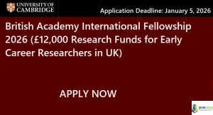 Fully Funded University of Cambridge British Academy International Fellowship 2026 (£12,000 Research Funds for Early Career Researchers in UK)