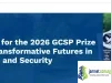 GCSP Prize for Transformative Futures in Peace and Security 2026 (Incubation Award in Geneva) GCSP Prize for Transformative Futures in Peace and Security 2026 (Incubation Award in Geneva)