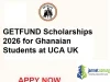 GETFUND Scholarships 2026 for Ghanaian Students at UCA UK