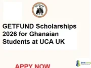 GETFUND Scholarships 2026 for Ghanaian Students at UCA UK GETFUND Scholarships 2026 for Ghanaian Students at UCA UK