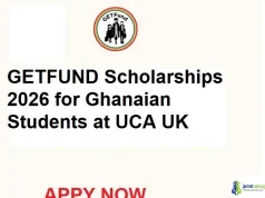 GETFUND Scholarships 2026 for Ghanaian Students at UCA UK GETFUND Scholarships 2026 for Ghanaian Students at UCA UK