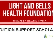 Light and Bell Foundation Scholarship 2025-26 ( 100 Grant for African Medical-Health Undergraduates)