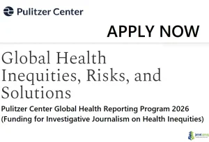 Pulitzer Center Global Health Reporting Program 2026 (Funding for Investigative Journalism on Health Inequities)