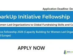 SparkUp Initiative Fellowship 2026 (Capacity Building for Women-Led Organizations in Asia, Africa, and Europe) SparkUp Initiative Fellowship 2026 (Capacity Building for Women-Led Organizations in Asia, Africa, and Europe)