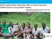 UNICEF Leading Minds Fellowship 2026 on Climate Education ($20,000 Grant for Young Global Leaders) UNICEF Leading Minds Fellowship 2026 on Climate Education ( 20,000 Grant for Young Global Leaders)