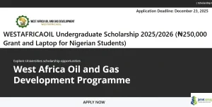 WESTAFRICAOIL Undergraduate Scholarship 2025-2026 (₦250,000 Grant and Laptop for Nigerian Students)