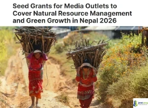 Earth Journalism Network Seed Grants for Media Outlets in Nepal 2026 (€4,500 for Natural Resource Management & Green Growth Journalism)