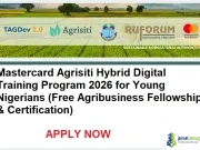 Mastercard Agrisiti Hybrid Digital Training Program 2026 for Young Nigerians (Free Agribusiness Fellowship & Certification) Mastercard Agrisiti Hybrid Digital Training Program 2026 for Young Nigerians (Free Agribusiness Fellowship & Certification)
