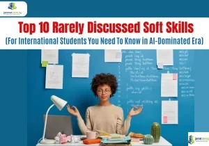 Top 10 Rarely Discussed Soft Skills For International Students You Need To Know in AI-Dominated Era