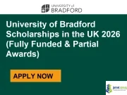 University of Bradford Scholarships in the UK 2026 (Fully Funded & Partial Awards) University of Bradford Scholarships in the UK 2026 (Fully Funded & Partial Awards)