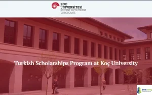 Fully Funded Koç University Turkish Scholarship 2026 (Undergraduates, Master's and PhD in Turkey)