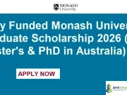 Fully Funded Monash University Graduate Scholarship 2026 ( Master’s & PhD in Australia) Fully Funded Monash University Graduate Scholarship 2026 ( Master's & PhD in Australia)