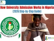 Get Admitted Fast: How University Admission Works in Nigeria (2026 Step-by-Step Guide) How University Admission Works in Nigeria (2026 Step-by-Step Guide)