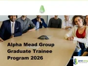 Alpha Mead Group Graduate Trainee Program 2026 Alpha Mead Group Graduate Trainee Program 2026