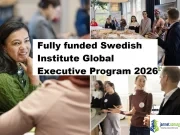 Fully funded Swedish Institute Global Executive Program 2026 Fully funded Swedish Institute Global Executive Program 2026