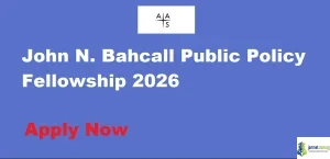John N. Bahcall Public Policy Fellowship 2026