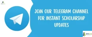 Join our Telegram Channel for Instant Scholarship Updates