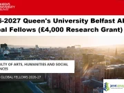 2026-2027 Queen's University Belfast AHSS Global Fellows (£4,000 Research Grant)