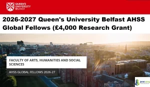 2026-2027 Queen's University Belfast AHSS Global Fellows (£4,000 Research Grant)