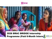 2026 BRAC BRIDGE Internship Programme (Paid 6-Month Internship)